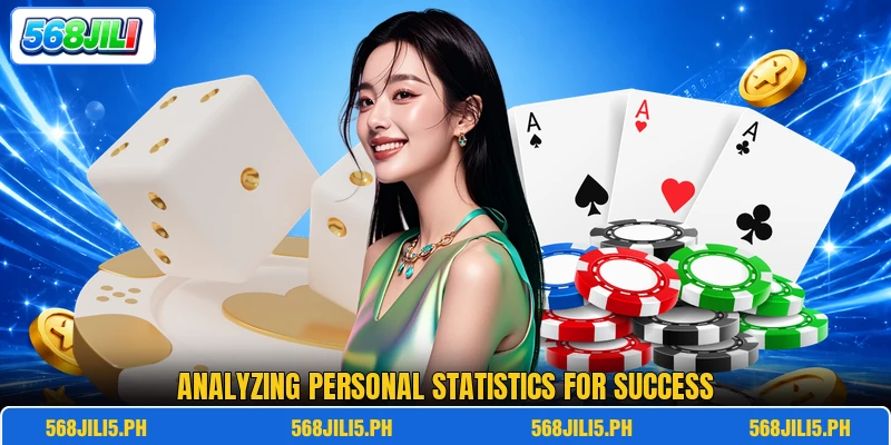 Analyzing personal statistics for success Analyzing personal statistics for success