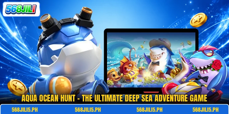 Aqua Ocean Hunt - The Ultimate Deep Sea Adventure Game Aqua Ocean Hunt - The Ultimate Deep Sea Adventure Game