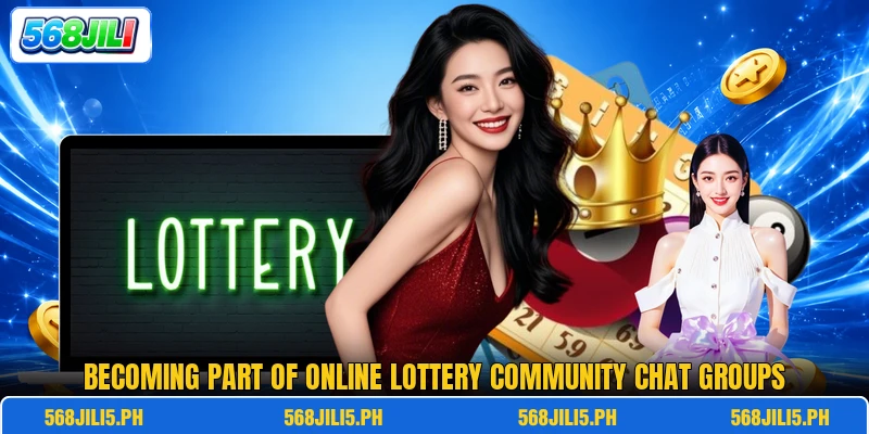 Becoming part of online lottery community chat groups Becoming part of online lottery community chat groups