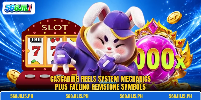 Cascading reels system mechanics plus falling gemstone symbols Cascading reels system mechanics plus falling gemstone symbols