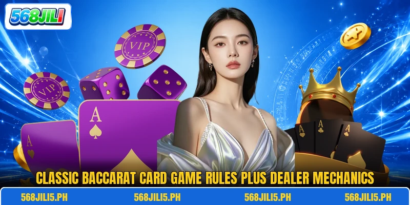 Classic baccarat card game rules plus dealer mechanics Classic baccarat card game rules plus dealer mechanics