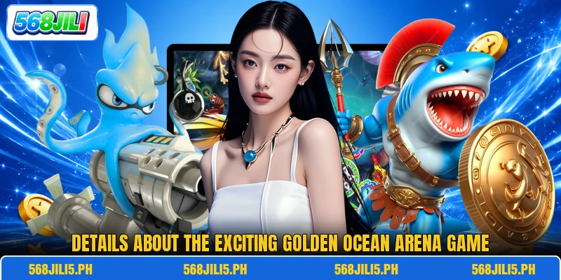 Details about the exciting Golden Ocean Arena game Details about the exciting Golden Ocean Arena game