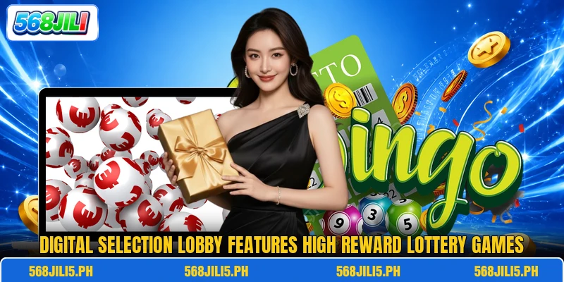 Digital selection lobby features high reward lottery games Digital selection lobby features high reward lottery games
