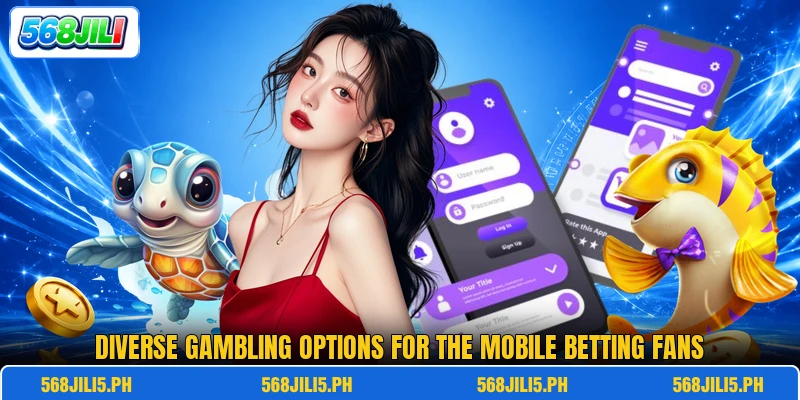 Diverse gambling options for the mobile betting fans