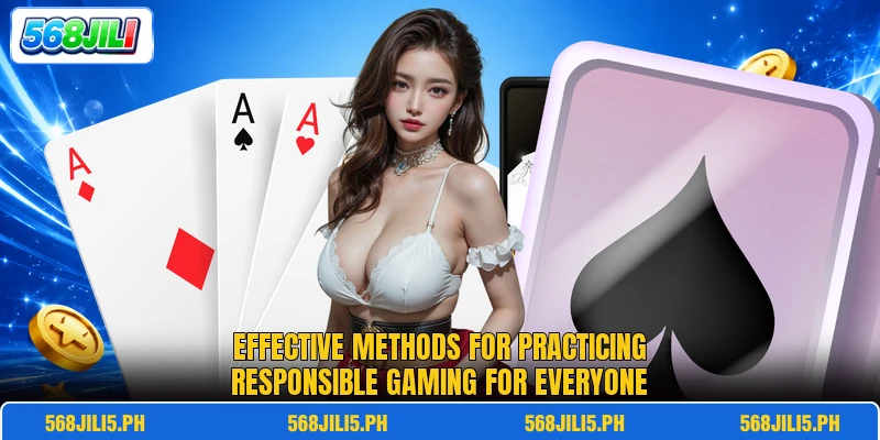Effective methods for practicing responsible gaming for everyone Effective methods for practicing responsible gaming for everyone