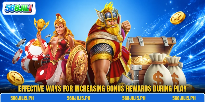 Effective ways for increasing bonus rewards during play Effective ways for increasing bonus rewards during play