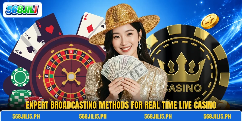 Expert broadcasting methods for real time live casino Expert broadcasting methods for real time live casino