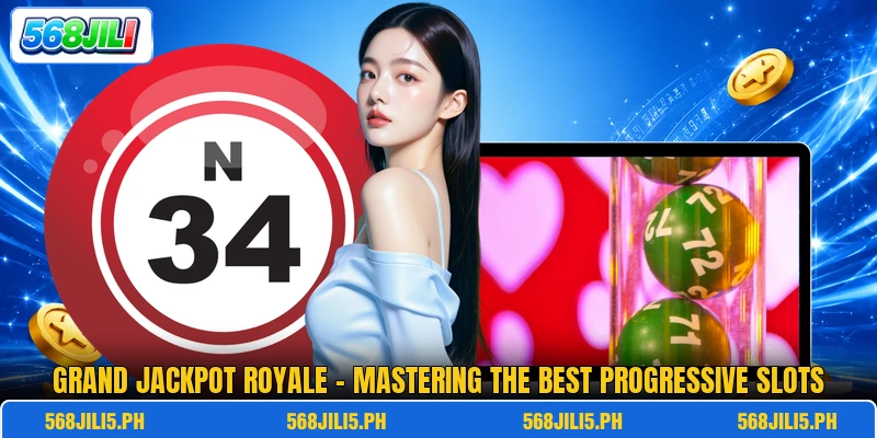 Grand Jackpot Royale - Mastering The Best Progressive Slots Grand Jackpot Royale - Mastering The Best Progressive Slots