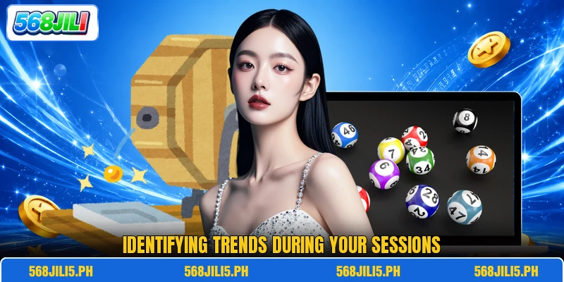 Identifying trends during your sessions Identifying trends during your sessions