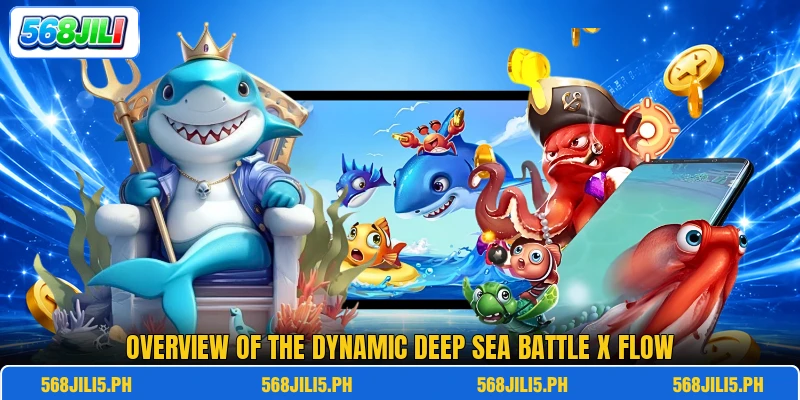 Overview of the dynamic Deep Sea Battle X flow Overview of the dynamic Deep Sea Battle X flow