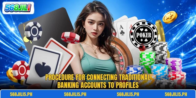 Procedure for connecting traditional banking accounts to profiles