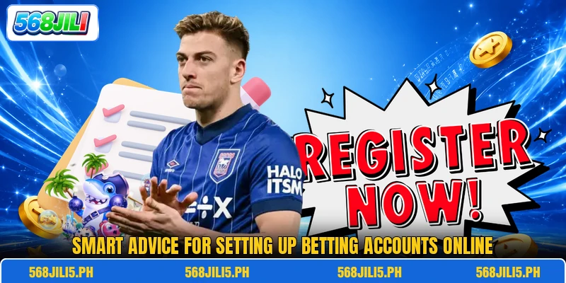Smart advice for setting up betting accounts online