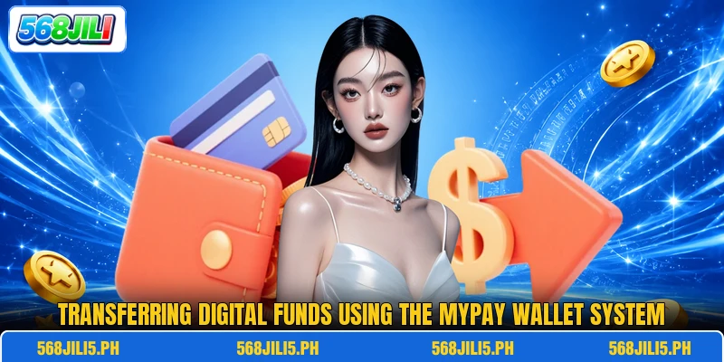 Transferring digital funds using the Mypay wallet system