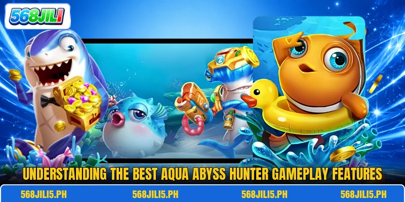 Understanding the best Aqua Abyss Hunter gameplay features Understanding the best Aqua Abyss Hunter gameplay features